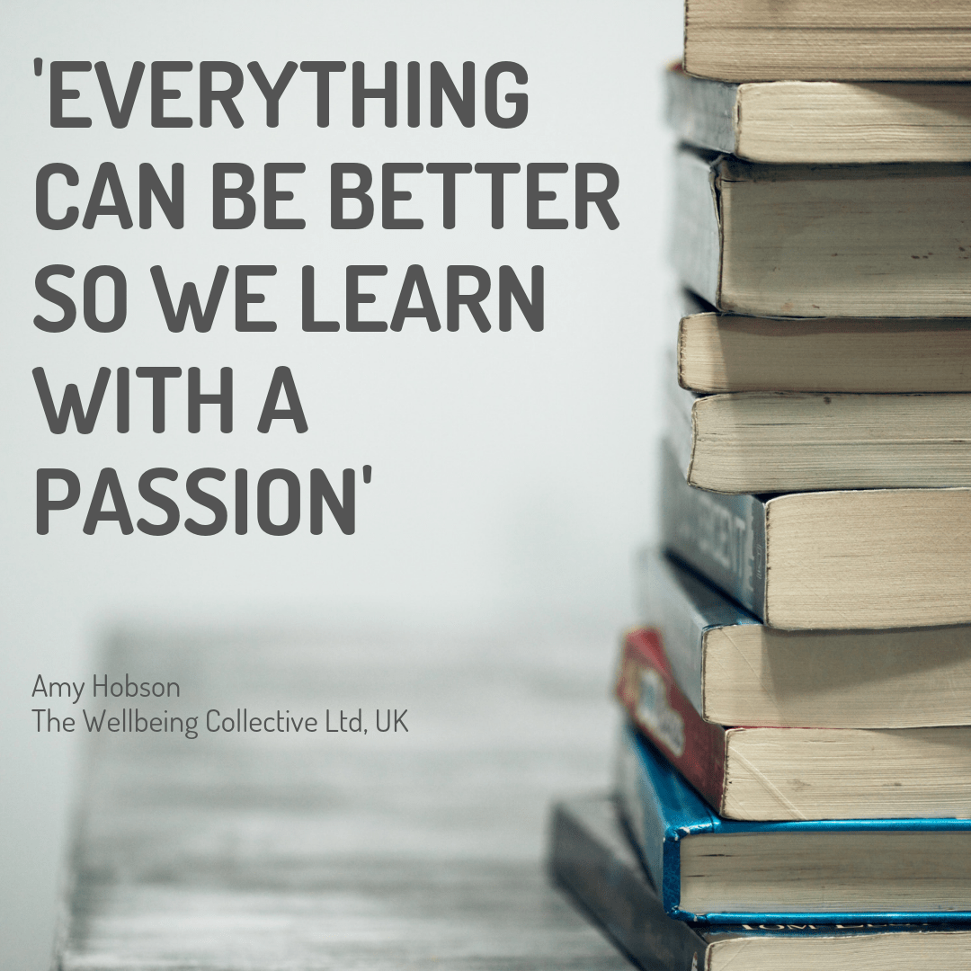 Everything can be better so we learn with a passion